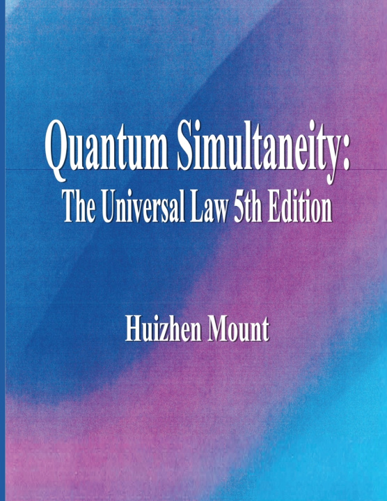 Book Quantum Simultaneity - The Universal Law Huizhen Mount