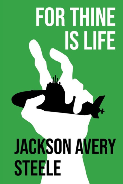 Książka For Thine Is Life Jackson Avery Steele