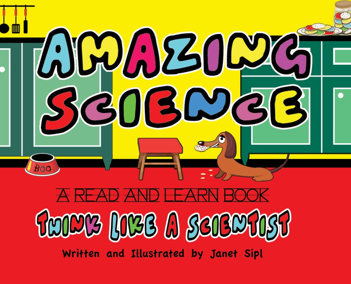 Książka Amazing Science, Think Like a Scientist!" Janet Sipl