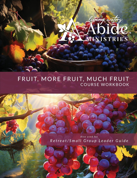 Könyv Fruit, More Fruit, Much Fruit - Course Workbook (Retreat / Small Group Leader Guide) Richard T Case