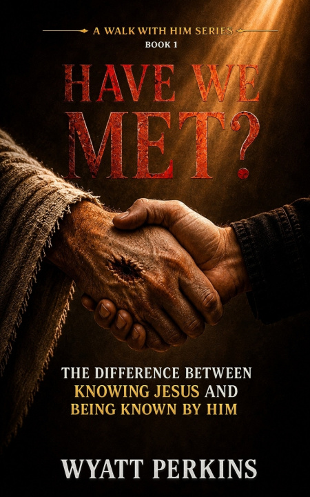 Carte Have We Met? Wyatt Perkins