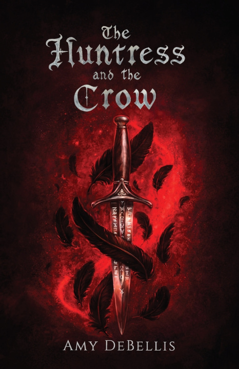 Kniha The Huntress and the Crow Amy DeBellis