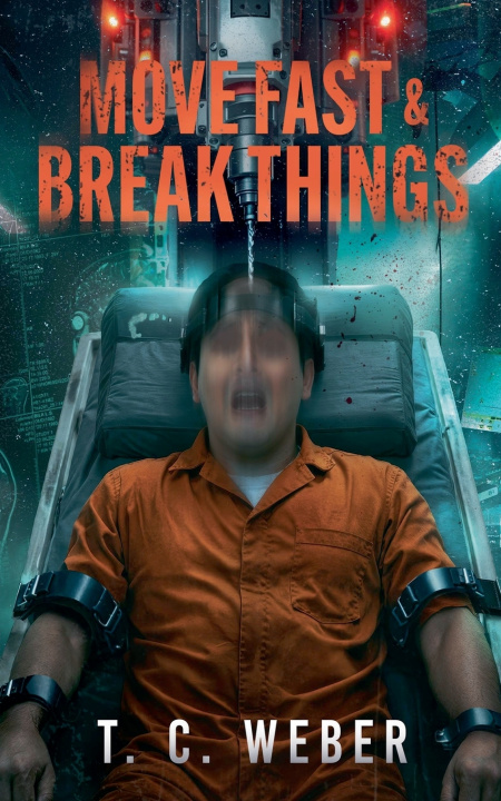 Kniha Move Fast And Break Things T. C. Weber