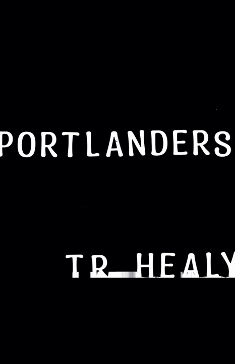 Книга Portlanders T.R. Healy