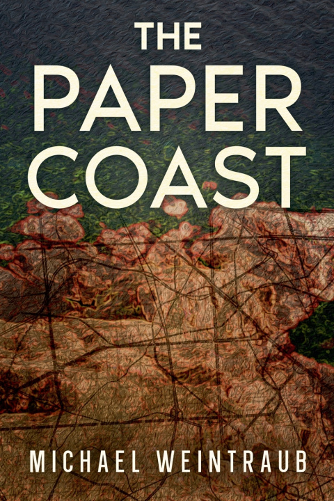 Carte The Paper Coast Michael Weintraub