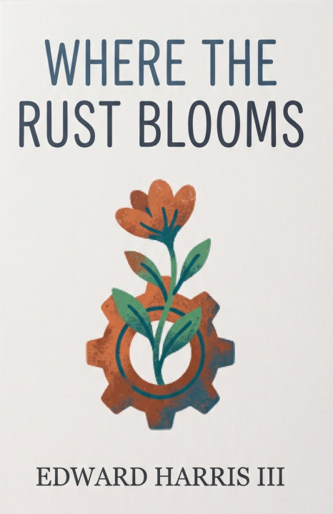 Livro Where the Rust Blooms Sage Eddie Tatu Harris