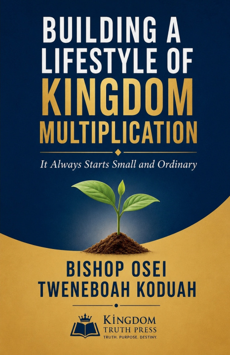 Carte BUILDING A LIFESTYLE OF KINGDOM MULTIPLICATION Bishop Osei Tweneboah Koduah