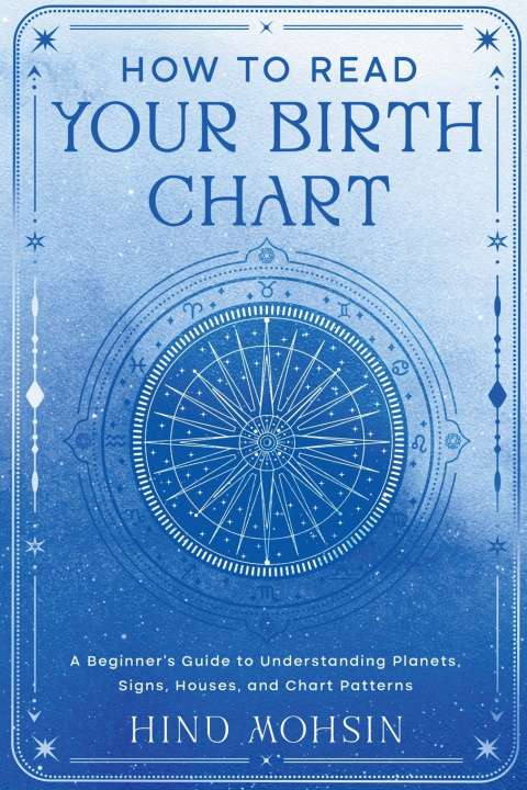 Buch How to Read Your Birth Chart Hind Mohsin