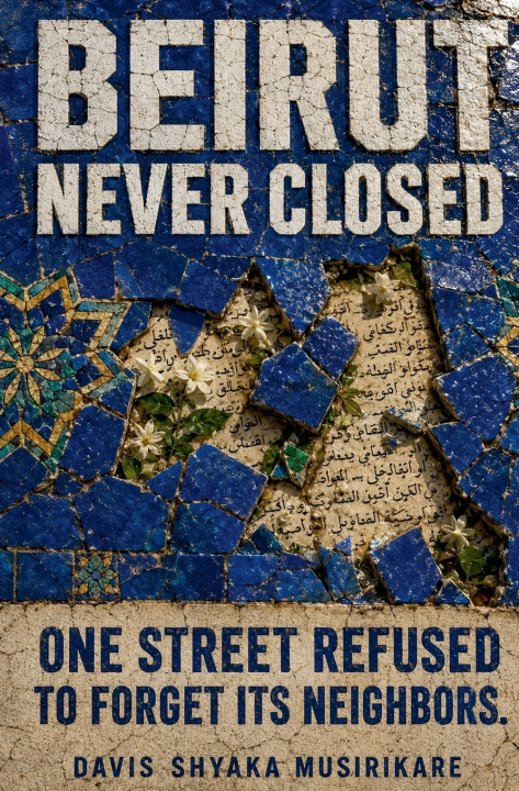 Könyv Beirut Never Closed Davis Shyaka Musirikare