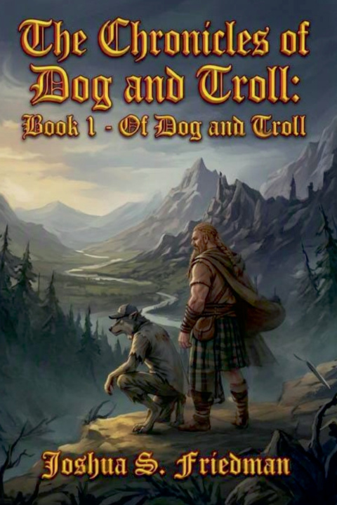 Könyv The Chronicles of Dog and Troll Joshua S. Friedman