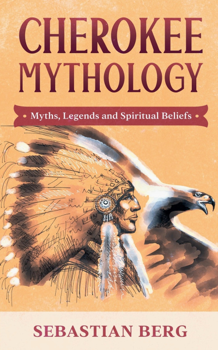 Книга Cherokee Mythology Sebastian Berg
