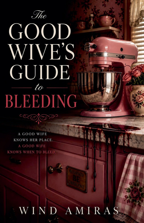 Książka The Good Wive's Guide to Bleeding Wind Amiras