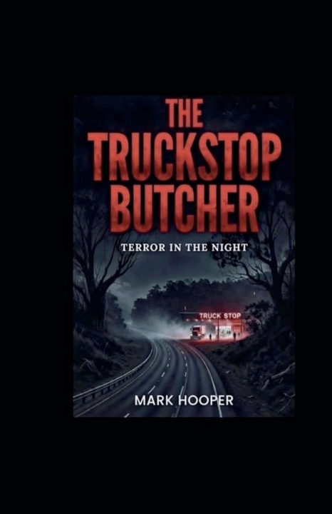 Kniha The Truckstop Butcher Mark Hooper