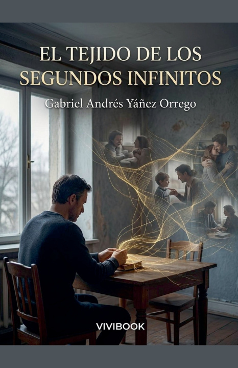 Książka el tejido de los segundos infinitos Gabriel Yañez Orrego