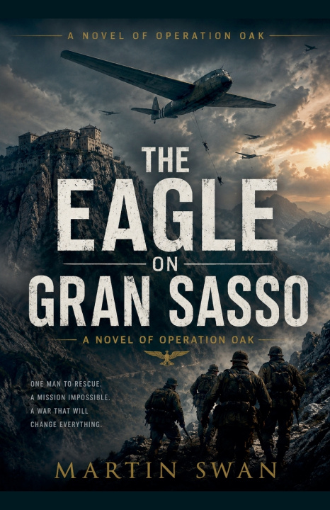 Kniha The Eagle on Gran Sasso Martin Swan