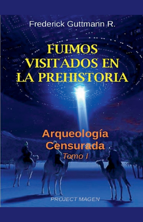 Libro Fuimos Visitados en la Prehistoria Frederick Guttmann
