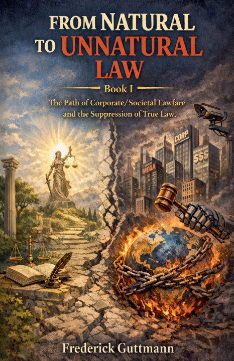 Kniha The Path to the Corporatization of Law and Society, and the Suppression of True Law Frederick Guttmann