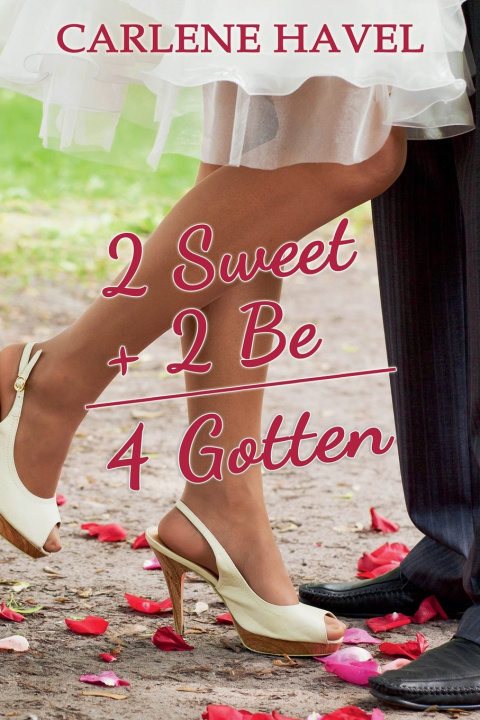 Kniha 2Sweet 2Be 4Gotten Carlene Havel