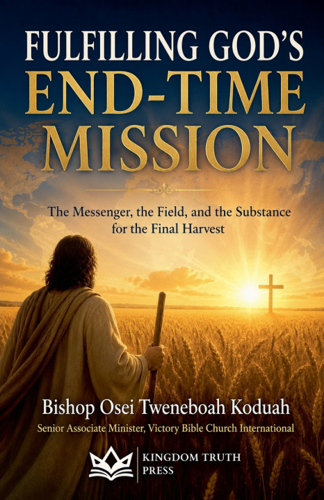 Könyv Fulfilling God's End-Time Mission Bishop Osei Tweneboah Koduah