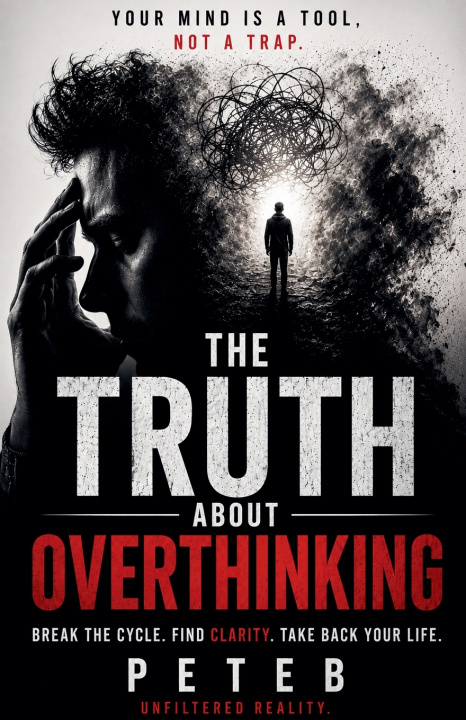 Книга The Truth About Overthinking PETEB