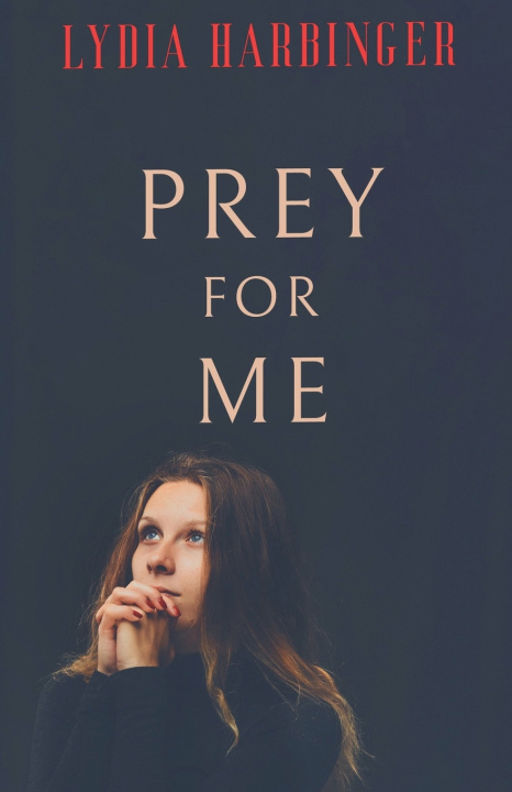 Könyv Prey For Me Lydia Harbinger