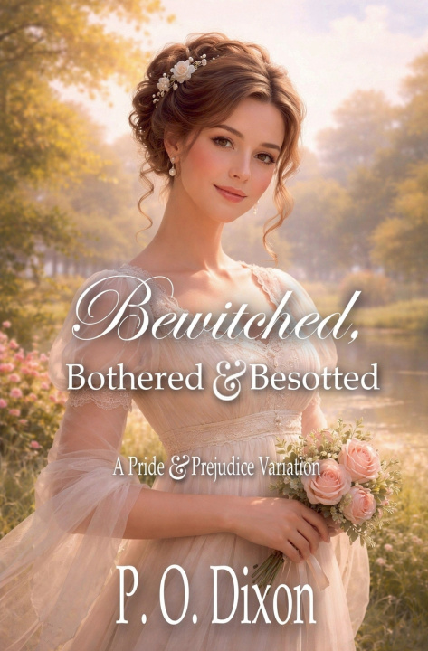 Książka Bewitched, Bothered and Besotted P. O. Dixon