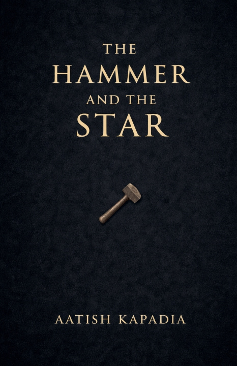 Книга THE HAMMER AND THE STAR Aatish Kapadia