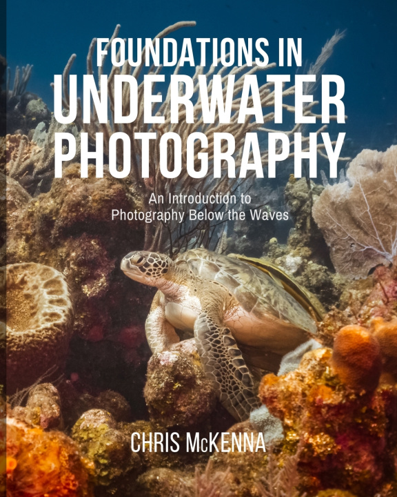 Carte Foundations in Underwater Photography Chris McKenna