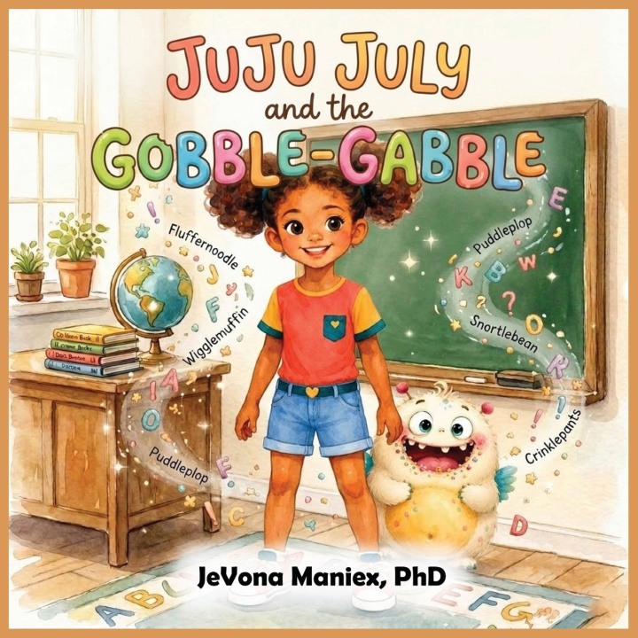 Carte Juju July and the Gobble-Gabble Dr. JeVona N Maniex