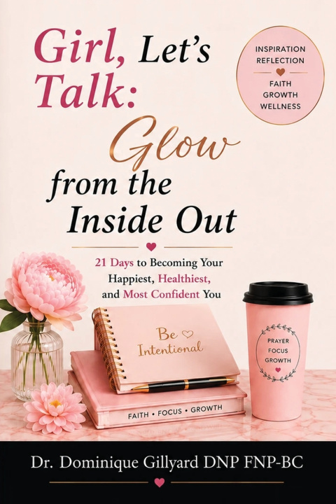 Книга Girl, Lets Talk Dominique Gillyard DNP FNP-BC