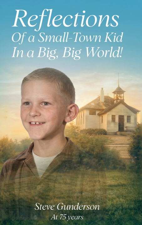 Kniha Reflections of a Small-Town Kid In a Big, Big World! Steve Gunderson
