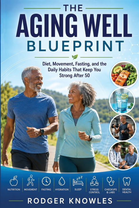 Книга The Aging Well Blueprint Rodger Knowles