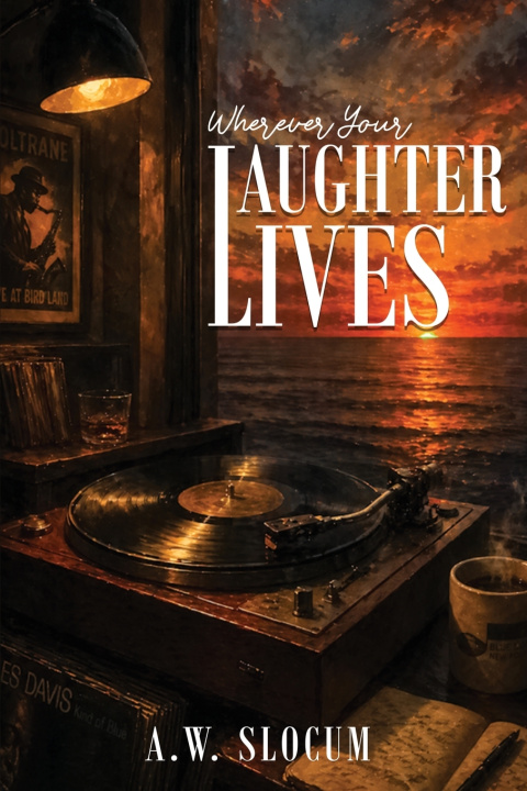 Libro Wherever Your Laughter Lives A.W. Slocum
