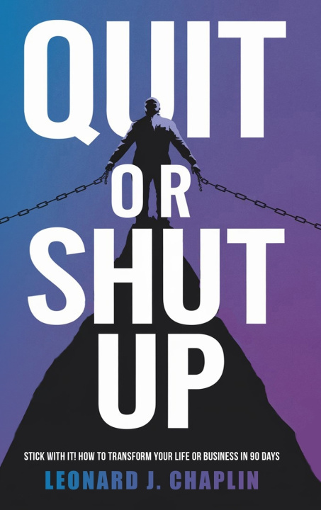 Knjiga Quit or Shut Up Leonard J. Chaplin