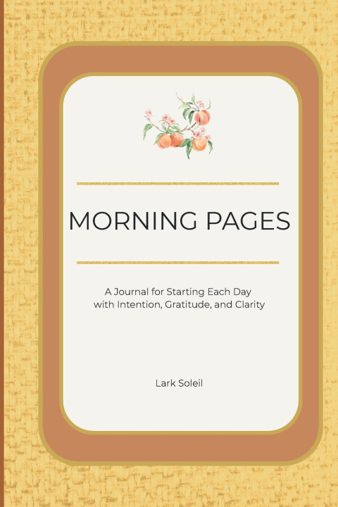Könyv Morning Pages Lark Soleil