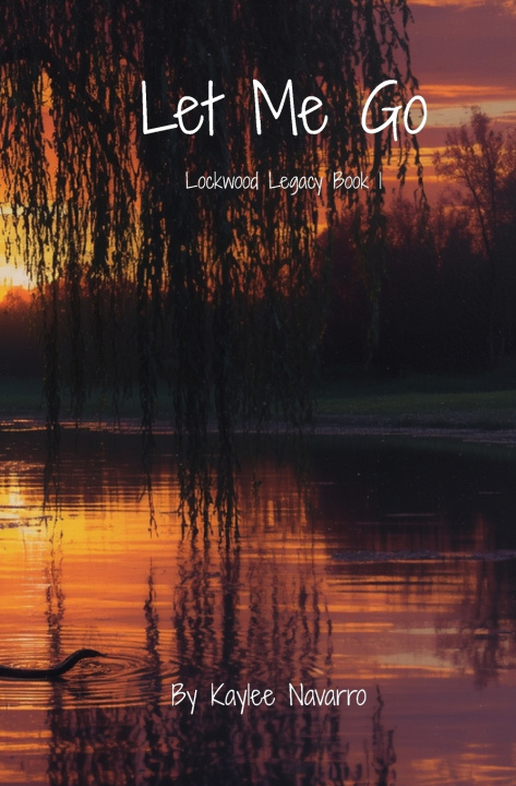 Книга Let Me Go Kaylee Navarro