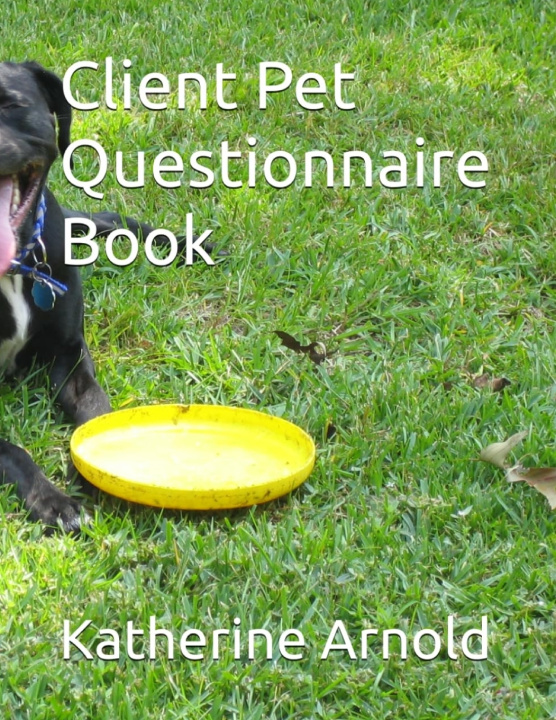 Kniha Client Pet Questionnaire Book Katherine Arnold