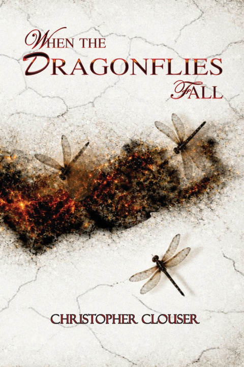 Könyv When The Dragonflies Fall Christopher Clouser