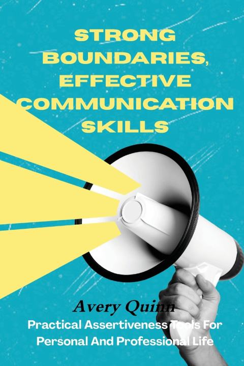 Книга Strong Boundaries, Effective Communication Skills Avery Quinn