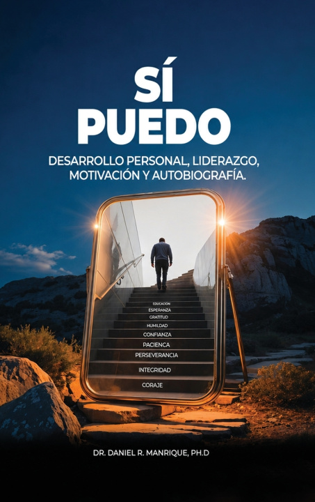 Книга SI PUEDO Ph.D. Dr. Daniel R. Manrique