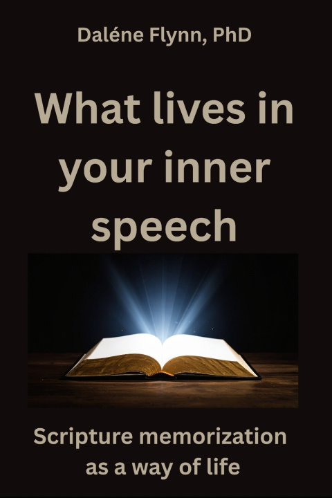 Книга WHAT LIVES IN YOUR INNER SPEECH? Daléne Flynn PhD