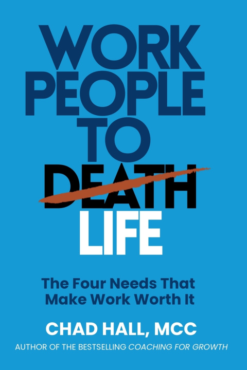 Libro Work People to Life, Not to Death Chad Hall