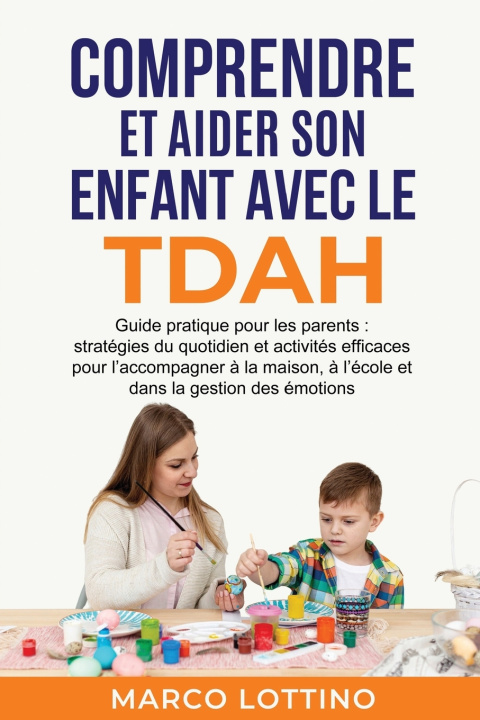 Buch COMPRENDRE ET AIDER SON ENFANT AVEC LE TDAH Marco Lottino