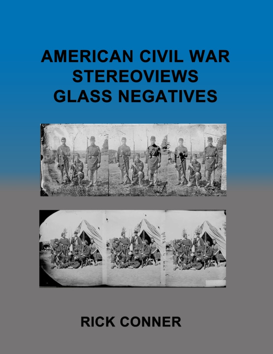 Boek American Civil War Stereoviews GLASS NEGATIVES Rick Conner