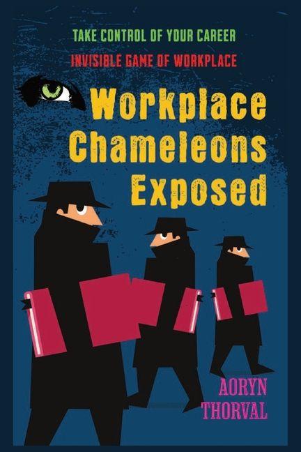 Könyv Workplace Chameleons Exposed 