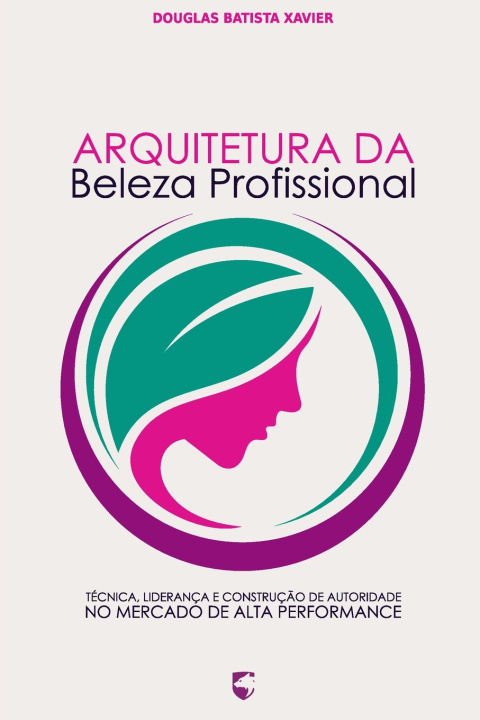 Livro Arquitetura da Beleza Profissional Douglas Batista Xavier