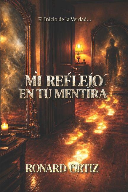 Knjiga Mi Reflejo En Tu Mentira Ronard Ortiz