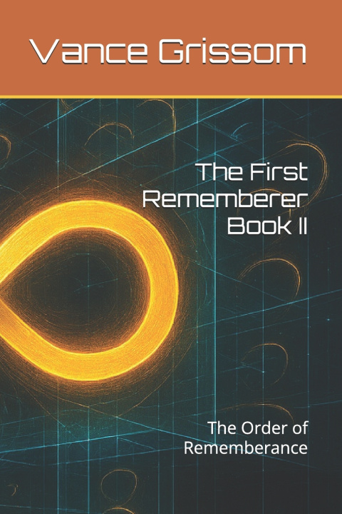 Книга The First Rememberer Book II Vance Graham Grissom Jr