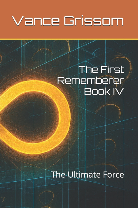 Libro The First Rememberer Book IV Vance Graham Grissom Jr