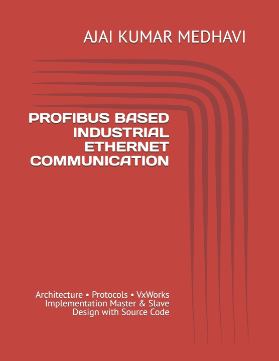 Boek PROFIBUS BASED INDUSTRIAL ETHERNET COMMUNICATION AJAI KUMAR MEDHAVI